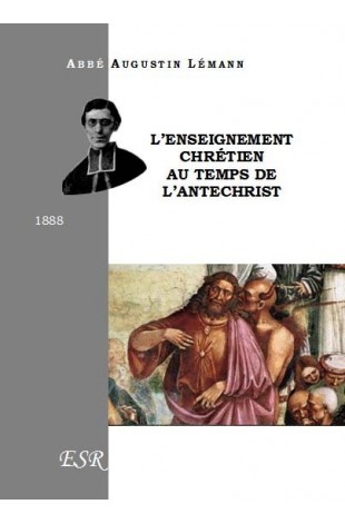 L’ENSEIGNEMENT CHRÉTIEN AU TEMPS DE L’ANTECHRIST