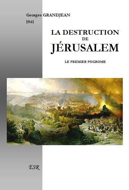 LA DESTRUCTION DE JÉRUSALEM, LE PREMIER POGROME