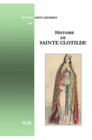 HISTOIRE DE SAINTE CLOTILDE