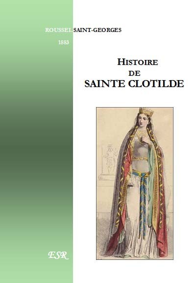 HISTOIRE DE SAINTE CLOTILDE