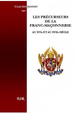 LES PRÉCURSEURS DE LA FRANC-MAÇONNERIE AU XVIe ET AU XVIIe SIÈCLE